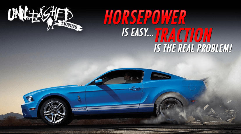 Unleashed Tuning - Horsepower is easy, traction is the real problem!